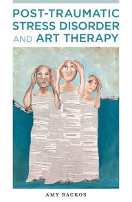 Title: Post-Traumatic Stress Disorder and Art Therapy, Author: Amy Backos