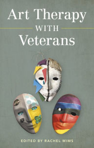 Title: Art Therapy with Veterans, Author: Rachel Mims