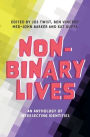 Non-Binary Lives: An Anthology of Intersecting Identities