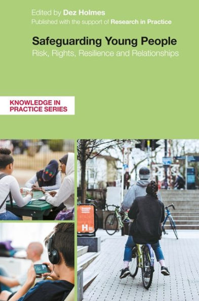 Safeguarding Young People: Risk, Rights, Resilience and Relationships