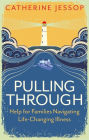 Pulling Through: Help for Families Navigating Life-Changing Illness