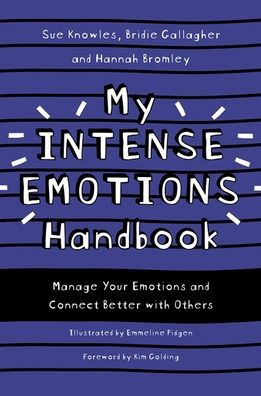 My Intense Emotions Handbook: Manage Your and Connect Better with Others