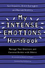 My Intense Emotions Handbook: Manage Your Emotions and Connect Better with Others