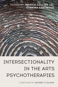 Title: Intersectionality in the Arts Psychotherapies, Author: Jessica Collier