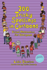 Title: 200 Tricky Spellings in Cartoons: Visual Mnemonics for Everyone - UK edition, Author: Lidia Stanton