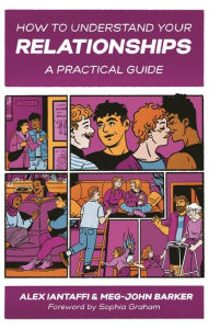 Free downloadable books ipod touch How to Understand Your Relationships: A Practical Guide by Meg-John Barker, Alex Iantaffi, Sophia Graham (English literature) 9781787756540