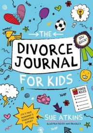 Title: The Divorce Journal for Kids, Author: Sue Atkins