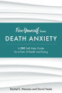 Free Yourself from Death Anxiety: A CBT Self-Help Guide for a Fear of Death and Dying