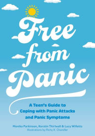 Title: Free from Panic: A Teen's Guide to Coping with Panic Attacks and Panic Symptoms, Author: Monika Parkinson