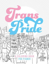 Title: Trans Pride: A Coloring Book, Author: Fox Fisher