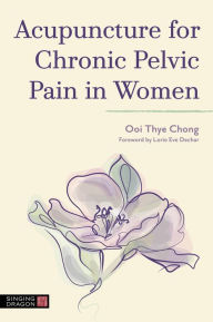 Title: Acupuncture for Chronic Pelvic Pain in Women, Author: Ooi Thye Chong