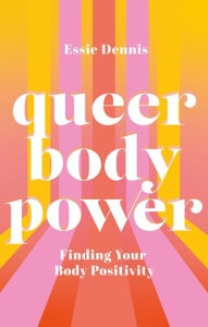 Ebooks gratis downloaden ipad Queer Body Power: Finding Your Body Positivity RTF ePub iBook