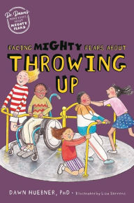 Downloading books free to kindle Facing Mighty Fears About Throwing Up by Dawn Huebner, Liza Stevens