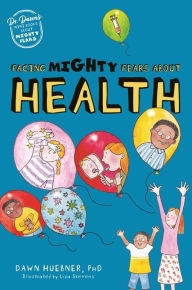 Title: Facing Mighty Fears About Health, Author: Dawn Huebner