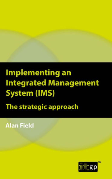 Implementing an Integrated Management System (IMS): The strategic approach