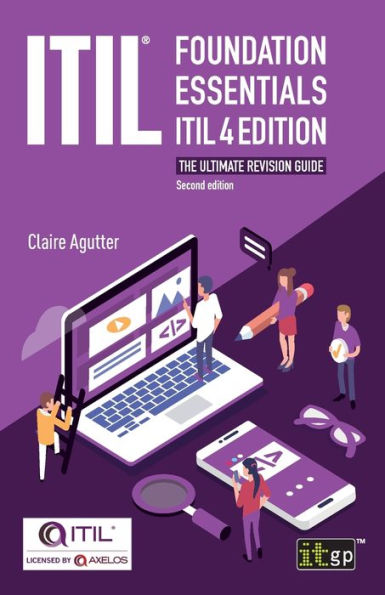 ITIL Foundation Essentials - ITIL: The Ultimate Revision Guide