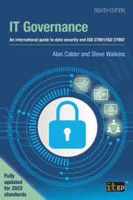 Title: IT Governance: An international guide to data security and ISO 27001/ISO 27002, Eighth edition, Author: Alan Calder