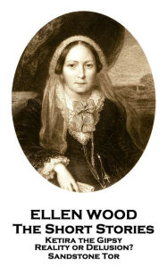 Title: The Short Stories Of Ellen Wood, Author: Ellen Wood