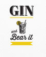 Gin and Bear It