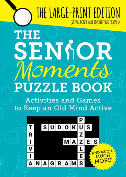 The Senior Moments Puzzle Book: Activities and Games to Keep an Old Mind Active