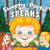 Title: Sweety-Peetie Speaks, Author: Dietrich Schindler