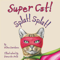 Title: Super Cat! Splat! Splat!, Author: Wilma Davidson