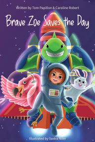 Title: Brave Zoe Saves the Day, Author: Caroline Robert