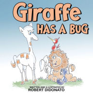 Free downloads books ipad Giraffe Has a Bug by Robert Didonato MOBI iBook