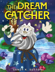 Title: The Dreamcatcher, Author: Sandy K Sutton