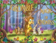 Title: Gromble and the Magic of Kindness, Author: Philippa Cary
