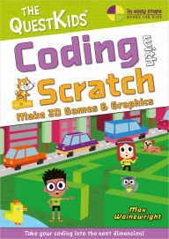 Title: Coding with Scratch - Make 3D Games & Graphics: Take your coding into the next dimension!, Author: Max Wainewright