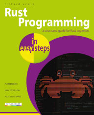Title: Rust Programming in easy steps, Author: Richard Urwin