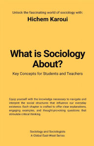 Title: What Is Sociology About?, Author: Hichem Karoui