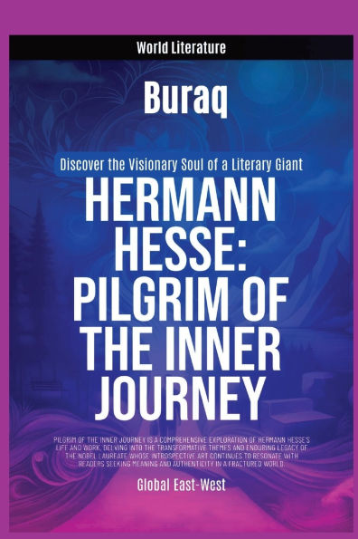 Hermann Hess: Pilgrim of the Inner Journey