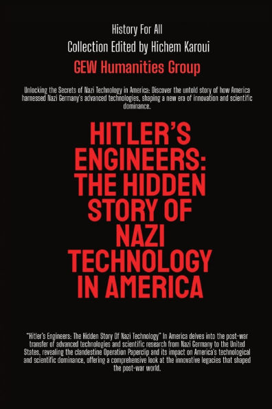 Hitler's Engineers: The Hidden Story Of Nazi Technology America