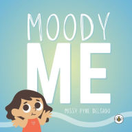 Free textbook chapters downloads Moody Me by Missy Pyne Delgado English version MOBI PDF 9781787960404