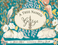 Title: A Tree Named George, Author: Kristen Alpert