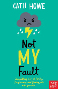 Title: Not My Fault, Author: Cath Howe