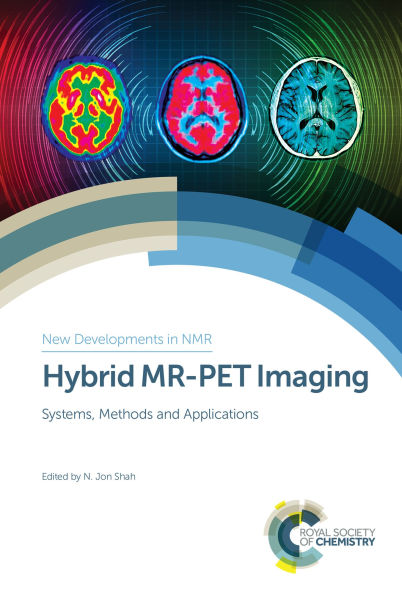 Hybrid MR-PET Imaging: Systems, Methods and Applications / Edition 1