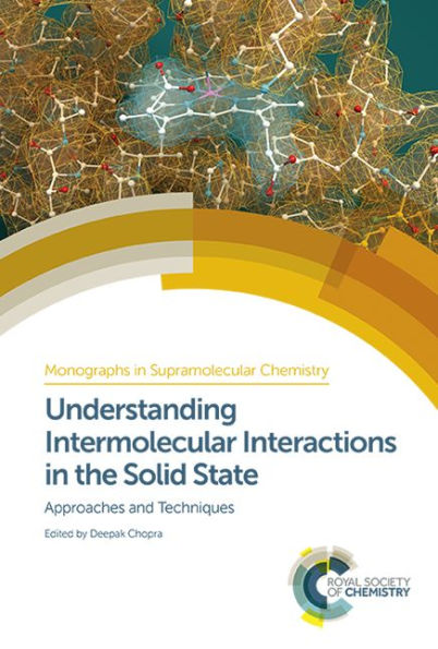 Understanding Intermolecular Interactions in the Solid State: Approaches and Techniques / Edition 1