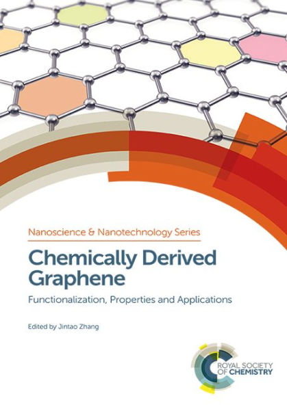 Chemically Derived Graphene: Functionalization, Properties and Applications / Edition 1