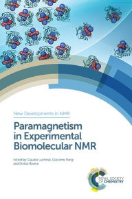 Title: Paramagnetism in Experimental Biomolecular NMR / Edition 1, Author: Claudio Luchinat
