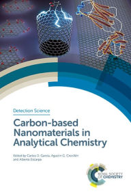 Title: Carbon-based Nanomaterials in Analytical Chemistry / Edition 1, Author: Carlos D Garcia