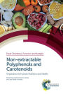 Non-extractable Polyphenols and Carotenoids: Importance in Human Nutrition and Health / Edition 1