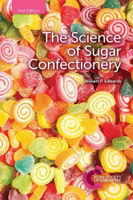 Title: The Science of Sugar Confectionery / Edition 2, Author: William P Edwards