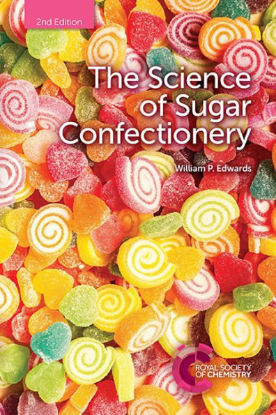 The Science of Sugar Confectionery / Edition 2