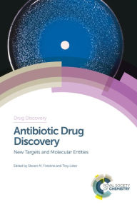 Title: Antibiotic Drug Discovery: New Targets and Molecular Entities, Author: Steven M Firestine