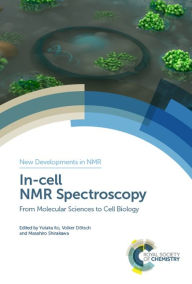 Title: In-cell NMR Spectroscopy: From Molecular Sciences to Cell Biology / Edition 1, Author: Yutaka Ito