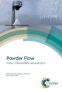 Powder Flow: Theory, Characterisation and Application / Edition 1