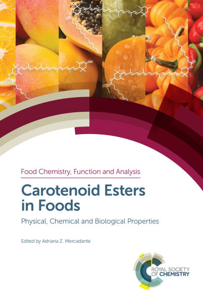 Carotenoid Esters in Foods: Physical, Chemical and Biological Properties / Edition 1